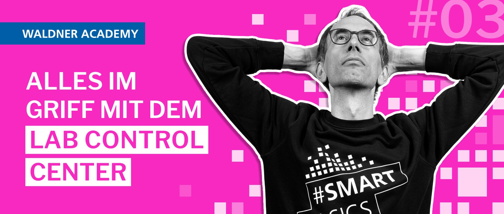Smart Basics #03: Alles im Griff mit dem Lab Control Center