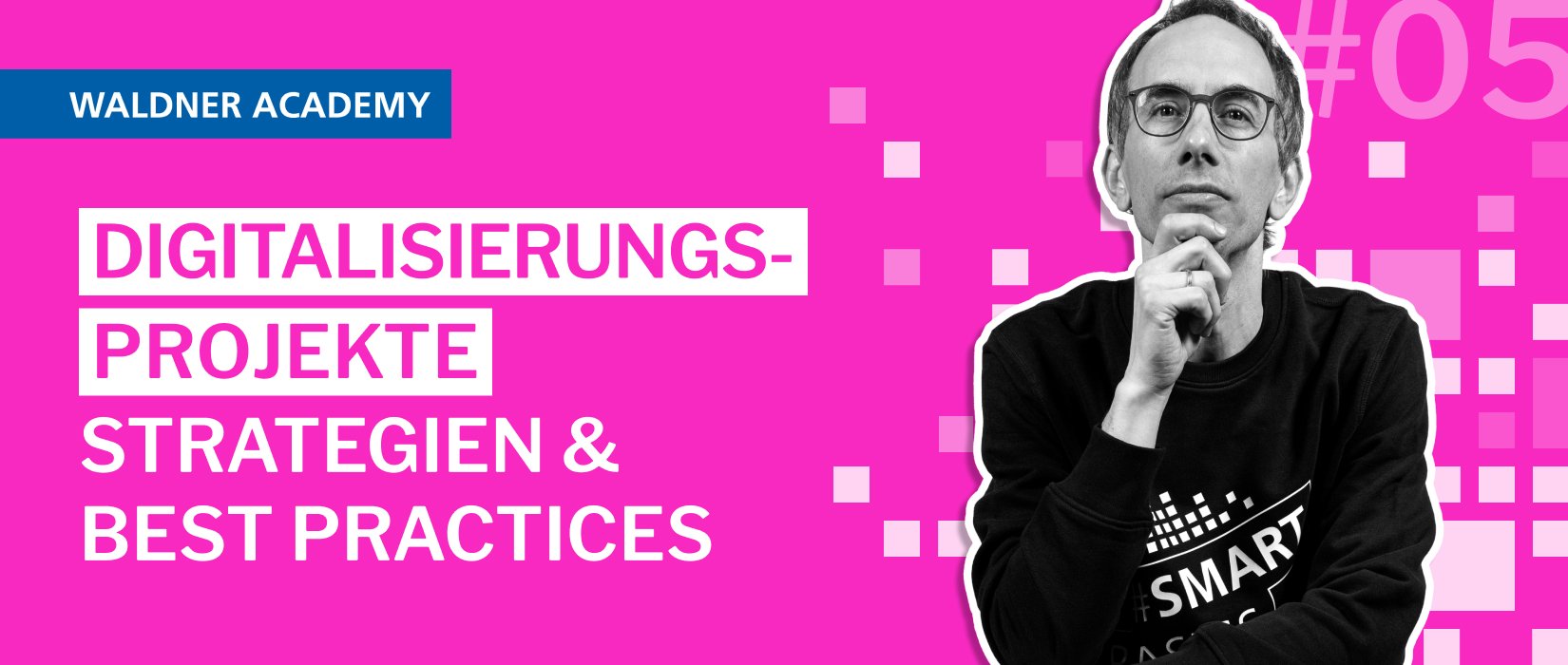 Smart Basics #05: Digitalisierungsprojekte Strategien & Best Practices