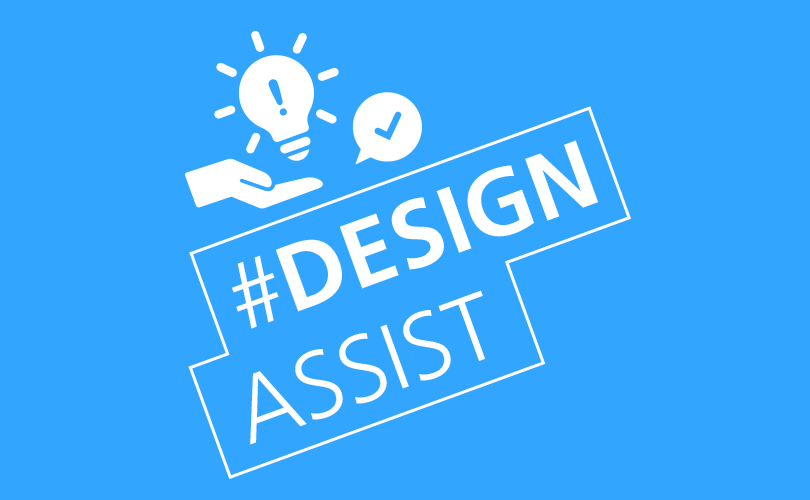 DesignAssist: Benötigen Sie Best Practice Impulse, einen Schulterblick oder wertvolle Tipps & Tricks?
